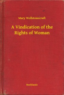 Wollstonecraft Mary - A Vindication of the Rights of Woman [eKönyv: epub, mobi]