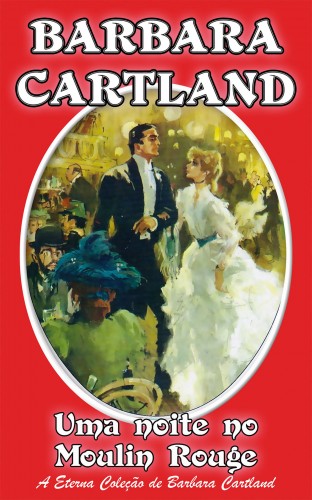 Barbara Cartland - Uma Noite no Moulin Rouge [eKönyv: epub, mobi]