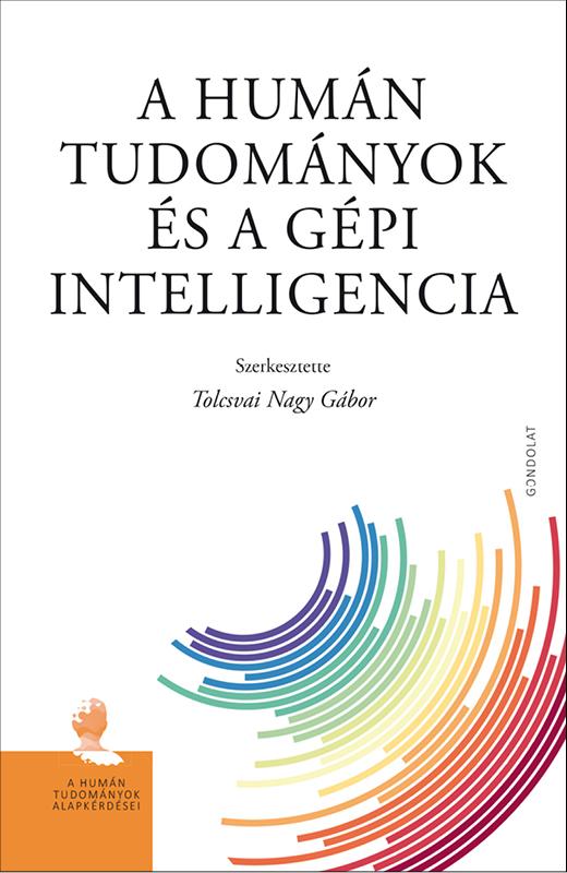 Tolcsvai Nagy Gábor - A humán tudományok és a gépi intelligencia