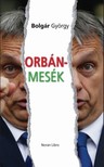 BOLGÁR GYÖRGY - Orbán-mesék [eKönyv: epub, mobi]