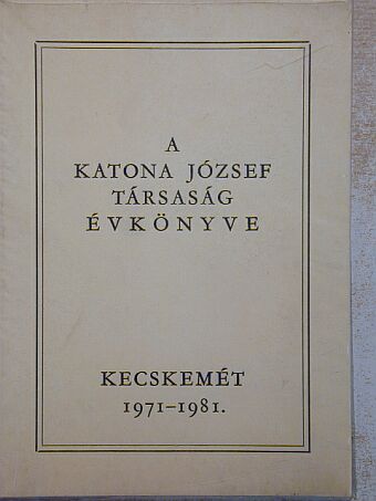 Antalfy István - A Katona József Társaság évkönyve 1971-1981 [antikvár]