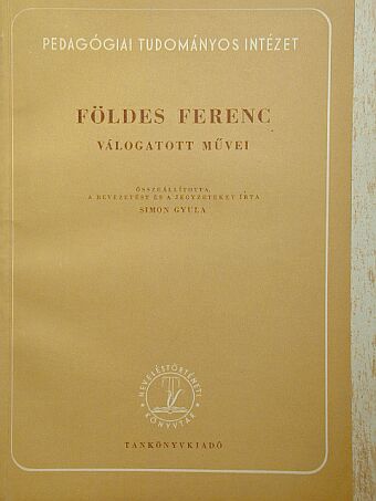 Földes Ferenc - Földes Ferenc válogatott művei [antikvár]