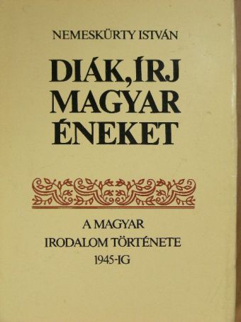 Nemeskürty István - Diák, írj magyar éneket 2. (töredék) [antikvár]