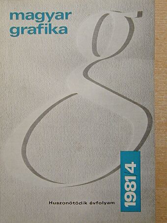 Berkes Erzsébet - Magyar Grafika 1981/4. [antikvár]