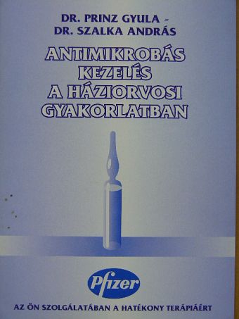 Dr. Prinz Gyula - Antimikrobás kezelés a háziorvosi gyakorlatban [antikvár]