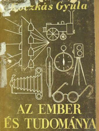 Koczkás Gyula - Az ember és tudománya [antikvár]