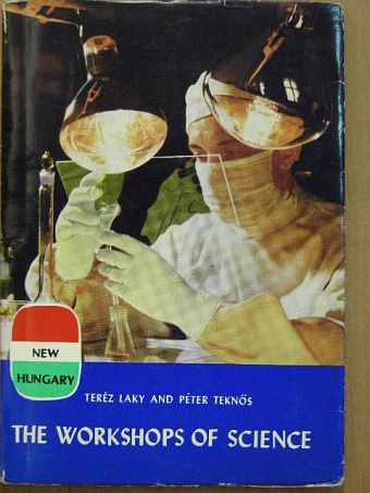 Laky Teréz - The Workshops of Science [antikvár]