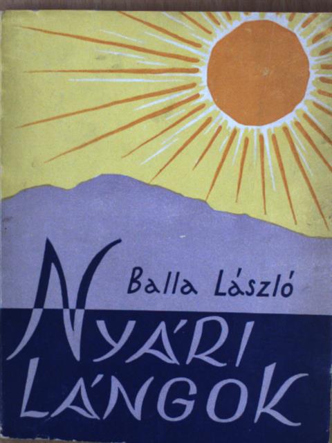 Balla László - Nyári lángok [antikvár]