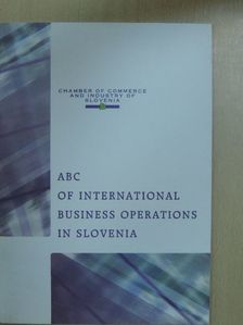 Ana Zaljetelj - The ABC of International Business Operations in Slovenia [antikvár]