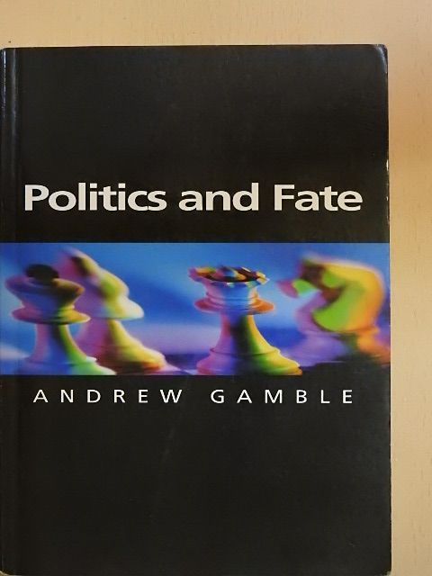 Andrew Gamble - Politics and Fate [antikvár]