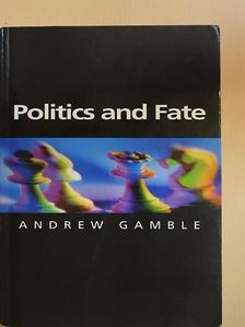 Andrew Gamble - Politics and Fate [antikvár]