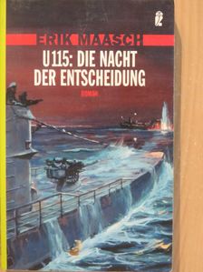 Erik Maasch - U 115: Die Nacht der Entscheidung [antikvár]