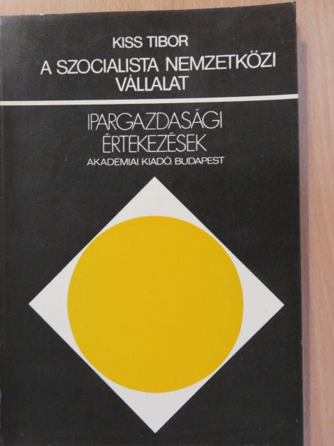Kiss Tibor - A szocialista nemzetközi vállalat (dedikált példány) [antikvár]