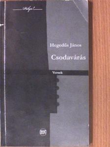 Hegedűs János - Csodavárás [antikvár]