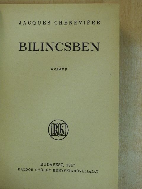 Jacques Cheneviére - Bilincsben [antikvár]