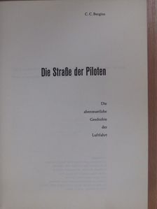 C. C. Bergius - Die Straße der Piloten [antikvár]