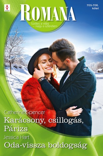 Hart Catherine Spencer; Jessica - Romana 705.-706. - Karácsony, csillogás, Párizs; Oda-vissza boldogság [eKönyv: epub, mobi]