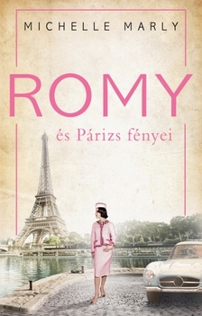 Michelle Marly - Romy és Párizs fényei [eKönyv: epub, mobi]