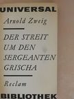 Arnold Zweig - Der Streit um den Sergeanten Grischa [antikvár]