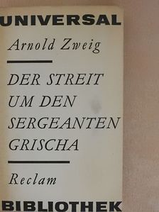 Arnold Zweig - Der Streit um den Sergeanten Grischa [antikvár]