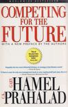 Gary Hamel, C. K. Prahalad - Competing for the Future [antikvár]