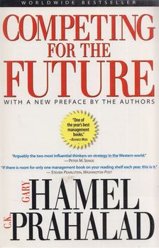 Gary Hamel, C. K. Prahalad - Competing for the Future [antikvár]
