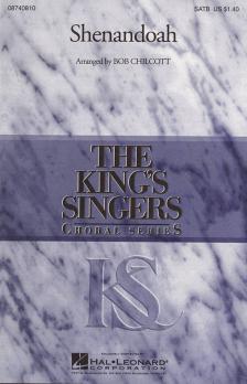 SHENANDOAH - THE KING'S SINGERS SATB - ARR. BY BOB CHILCOTT