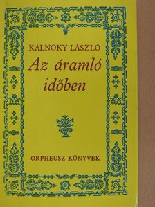Kálnoky László - Az áramló időben [antikvár]
