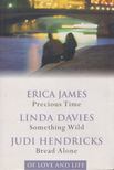 Erica James, Linda Davies, Judi Hendricks - Of Love and Life [antikvár]