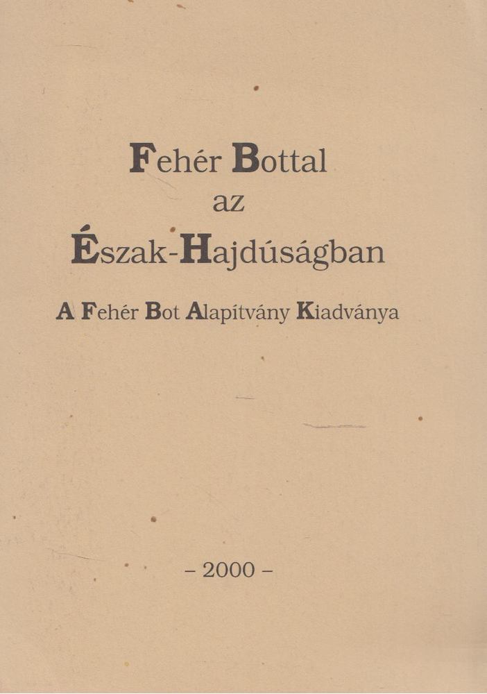 Szabó Miklós - Fehér Bottal az Észak-Hajdúságban [antikvár]