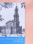 Eberhard Hempel - Die katholische Hofkirche zu Dresden [antikvár]