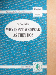 Verdes Sándor - Why Don't We Speak as They Do? [antikvár]