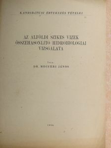 Dr. Megyeri János - Az alföldi szikes vizek összehasonlító hidrobiológiai vizsgálata [antikvár]