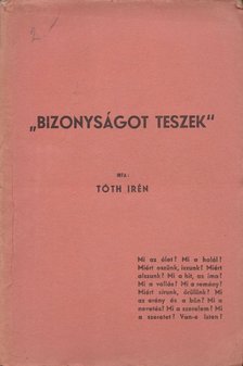 Tóth Irén - "Bizonyságot teszek" [antikvár]