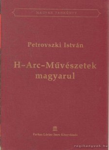 Petrovszki István - H-Arc-Művészetek magyarul [antikvár]