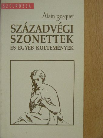 Alain Bosquet - Századvégi szonettek [antikvár]