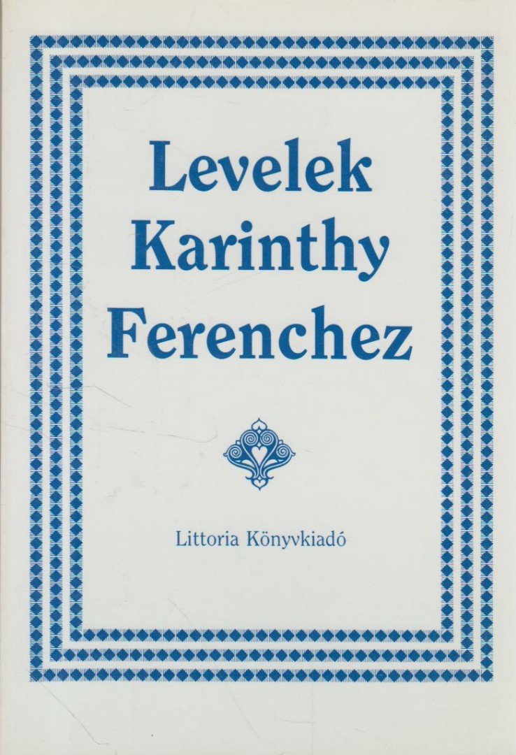 Jovánovics Miklós, Karinthy Ferencné (vál.) - Levelek Karinthy Ferenchez [antikvár]