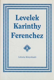 Jovánovics Miklós, Karinthy Ferencné (vál.) - Levelek Karinthy Ferenchez [antikvár]