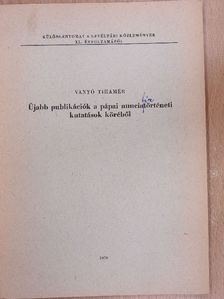 Vanyó Tihamér - Újabb publikációk a pápai nunciatörténeti kutatások köréből [antikvár]