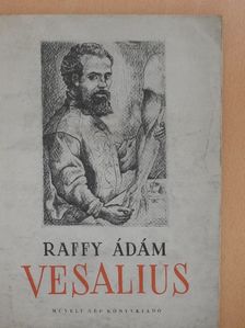 Raffy Ádám - Vesalius [antikvár]