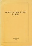 KOVÁCS KÁLMÁN - Bethlen Gábor állama és kora [antikvár]