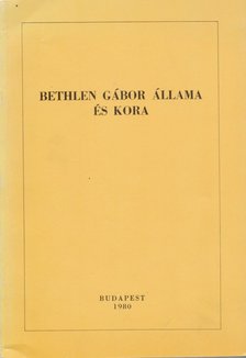 KOVÁCS KÁLMÁN - Bethlen Gábor állama és kora [antikvár]