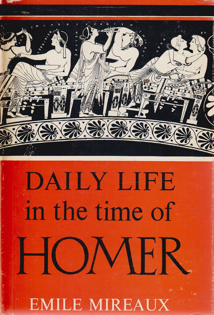Mireaux, Émile - Daily Life in the Time of Homer [antikvár]