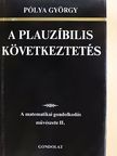Pólya György - A plauzíbilis következtetés [antikvár]