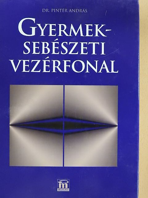 Dr. Pintér András - Gyermeksebészeti vezérfonal [antikvár]
