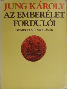 Jung Károly - Az emberélet fordulói [antikvár]