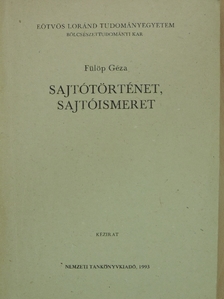Fülöp Géza - Sajtótörténet, sajtóismeret [antikvár]