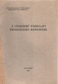 Dr. Bényey Zoltán - A víziközmű társulati érdekeltség rendszere [antikvár]