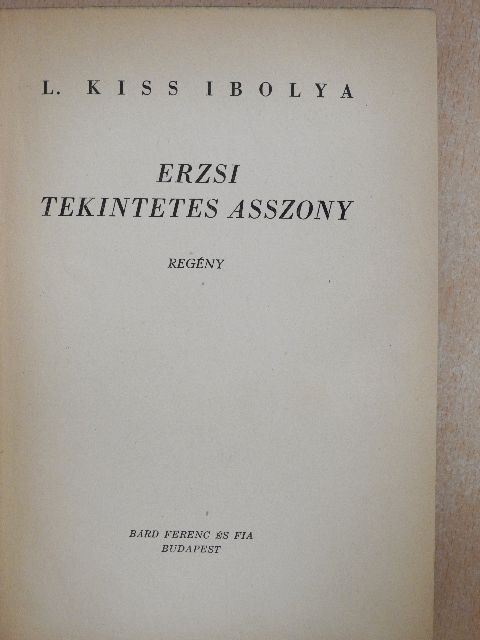 L. Kiss Ibolya - Erzsi tekintetes asszony [antikvár]