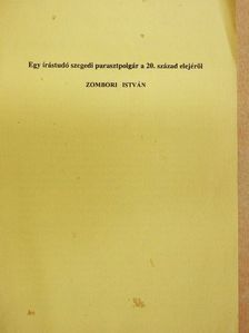 Zombori István - Egy írástudó szegedi parasztpolgár a 20. század elejéről [antikvár]